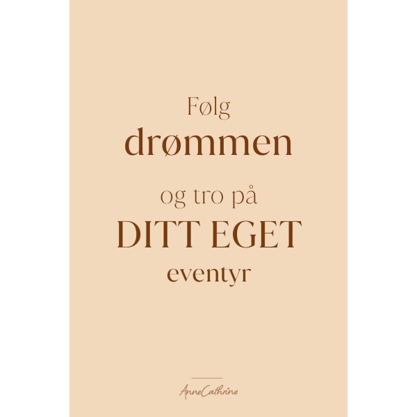 Anne kort tekst - Følg drømmen