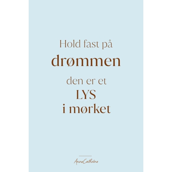 Anne kort tekst - Hold fast på drømmen