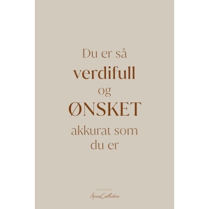 Anne kort tekst - Verdifull og ønsket
