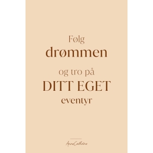Anne kort tekst - Følg drømmen