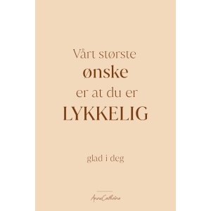 Anne kort tekst - Vårt største ønske