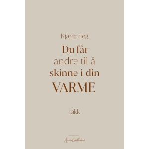 Anne kort tekst - Skinne i din varme