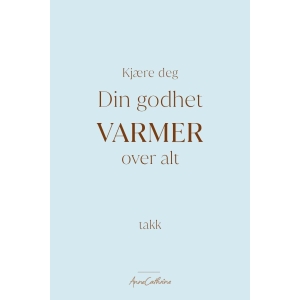 Anne kort tekst - Din godhet varmer